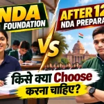 NDA Foundation vs After 12th Preparation